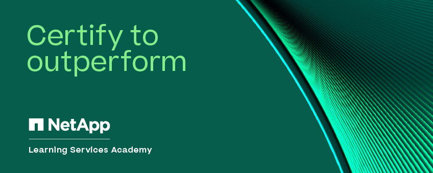 Certify to outperform NetApp Learning Service Academy